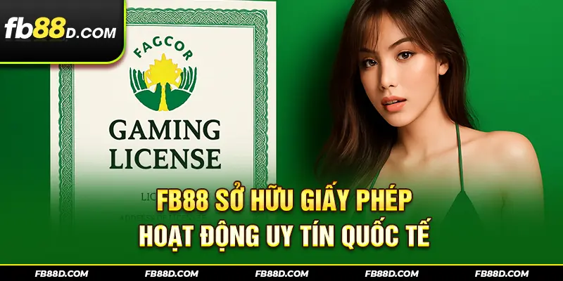 FB88 được cấp phép hoạt động uy tín