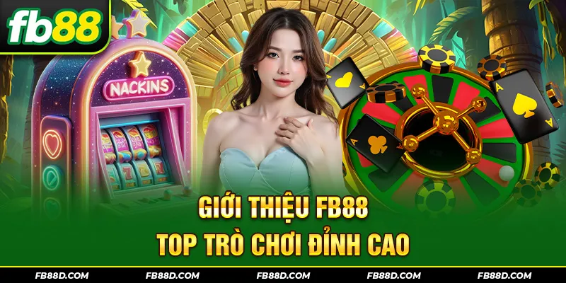 Giới thiệu FB88 và top trò chơi đỉnh cao