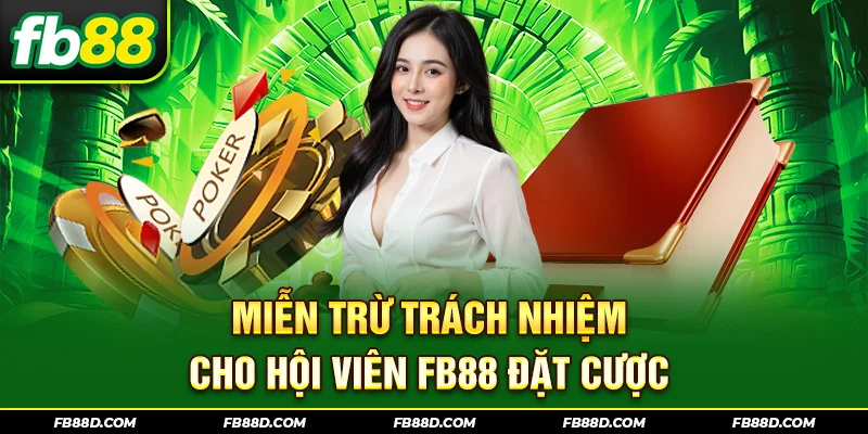 Miễn trừ trách nhiệm cho hội viên FB88 đặt cược