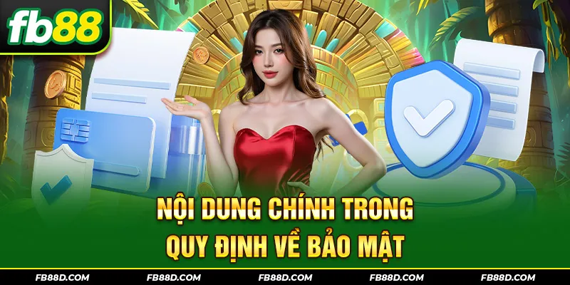 Nội dung chính trong quy định về bảo mật