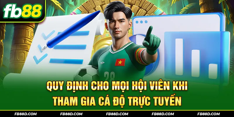 Quy định cho mọi hội viên khi tham gia cá độ trực tuyến