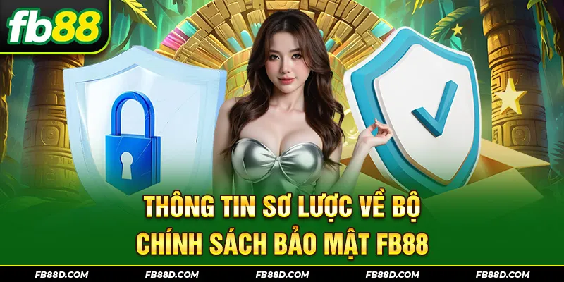 Thông tin sơ lược về bộ chính sách bảo mật FB88