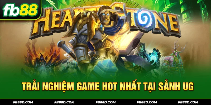 Trải nghiệm game hot nhất tại sảnh UG